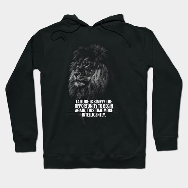 Failure Is Simply The Opportunity To Begin Again This Time More Intelligently Hoodie by enchantingants